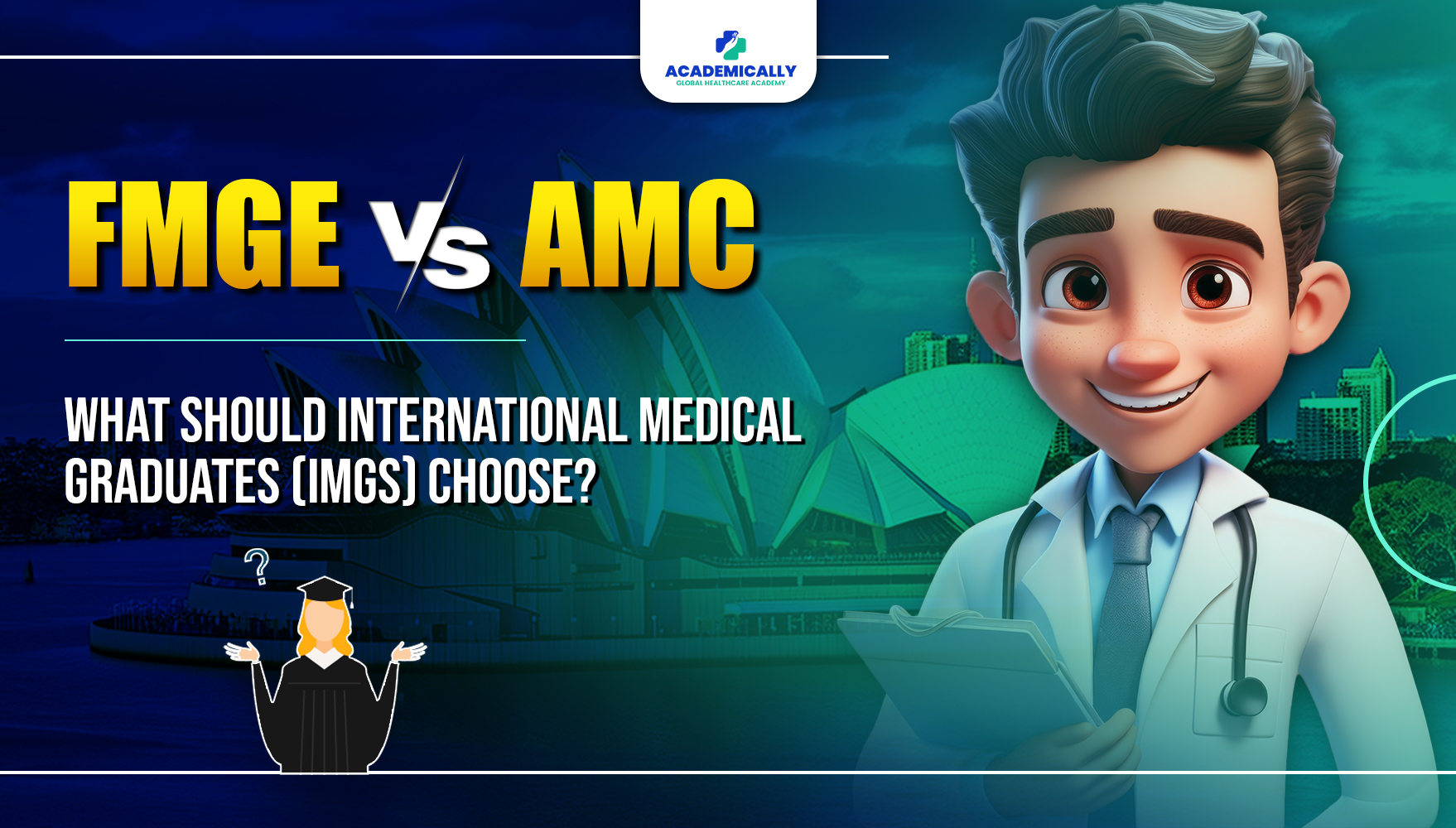 International Medical Graduates Choose FMGE vs AMC | Academically - What Is The Difference Between Amc And Amc+
