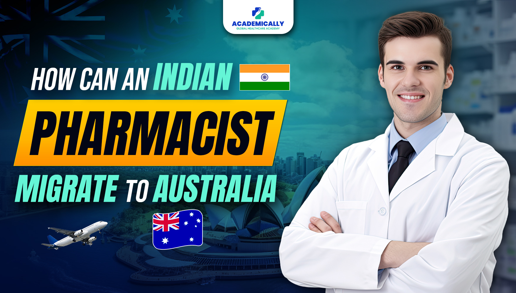 How Can an Indian Pharmacist Migrate to Australia: Step-by-Step Process